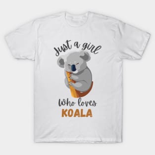 Just a girl who loves Koala T-Shirt